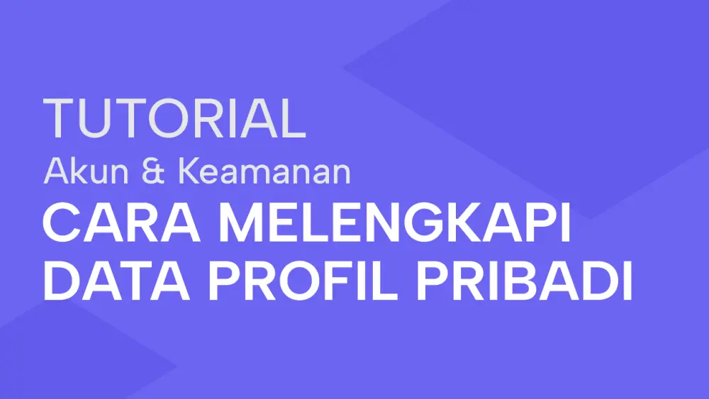 Cara Melengkapi Data Profil Pribadi