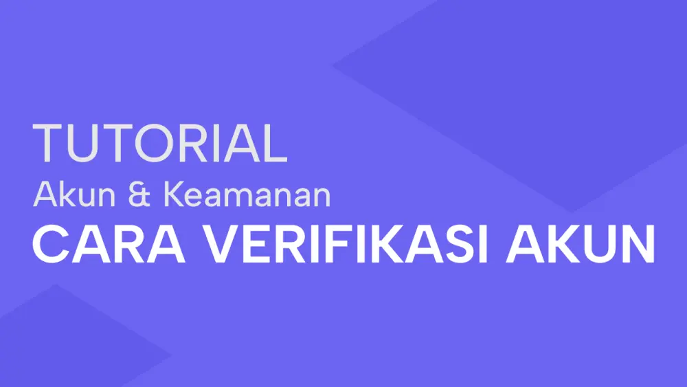 Cara Verifikasi Akun